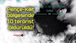 Pençe-Kilit bölgesinde 10 terörist öldürüldü!