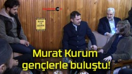 Murat Kurum gençlerle buluştu!