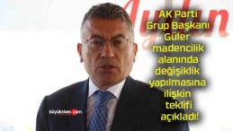 AK Parti Grup Başkanı Güler madencilik alanında değişiklik yapılmasına ilişkin teklifi açıkladı!