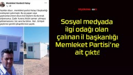 Sosyal medyada ilgi odağı olan çalınan il başkanlığı Memleket Partisi’ne ait çıktı!