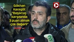 Gökhan Karagöl: “Beşiktaş karşısında 3 puan almak çok değerli”