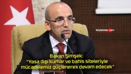 Bakan Şimşek: “Yasa dışı kumar ve bahis siteleriyle mücadelemiz güçlenerek devam edecek”