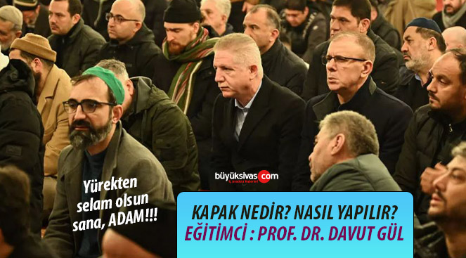 Sivas e. Valisi, Yiğido Davut Gül’den kapak gecikmedi!