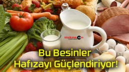 Bu Besinler Hafızayı Güçlendiriyor!