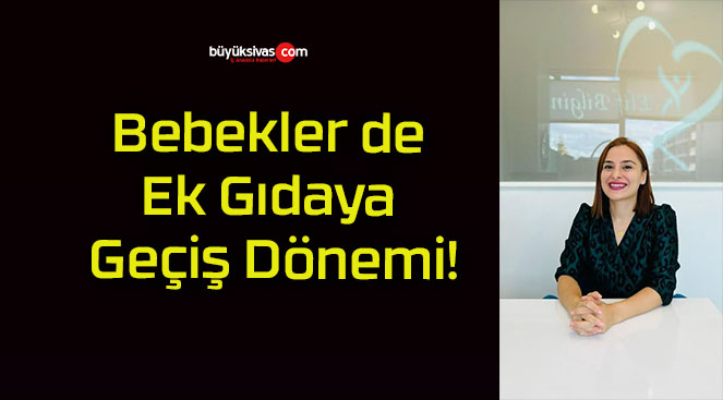 Bebekler de Ek Gıdaya Geçiş Dönemi!