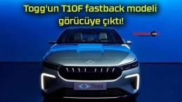 Togg’un T10F fastback modeli görücüye çıktı!