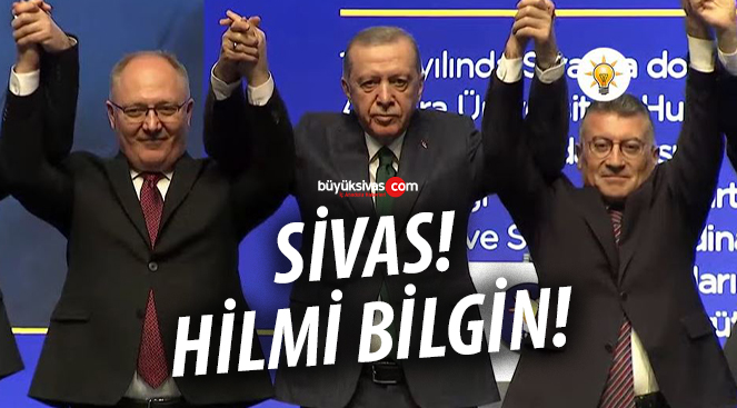 Başkan Erdoğan, Sivas Belediye Başkan Adayı Hilmi Bilgin’i Açıkladı