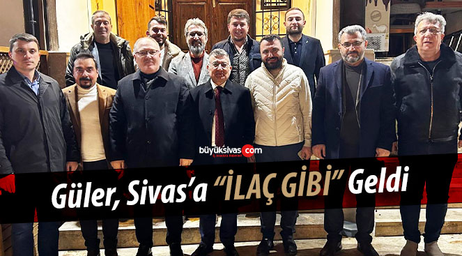 TBMM Grup Başkanı Abdullah Güler ile Sivas’a Dair…