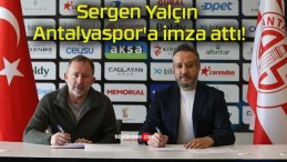 Sergen Yalçın Antalyaspor’a imza attı!