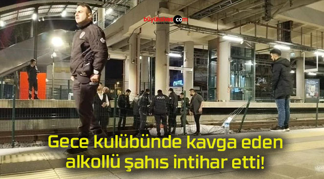 Gece kulübünde kavga eden alkollü şahıs intihar etti!