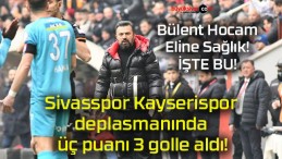 Sivasspor Kayserispor deplasmanında üç puanı 3 golle aldı!