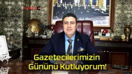 Gazetecilerimizin Gününü Kutluyorum!