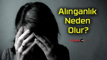 Alınganlık Neden Olur?