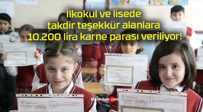 İlkokul ve lisede takdir teşekkür alanlara 10.200 lira karne parası veriliyor!