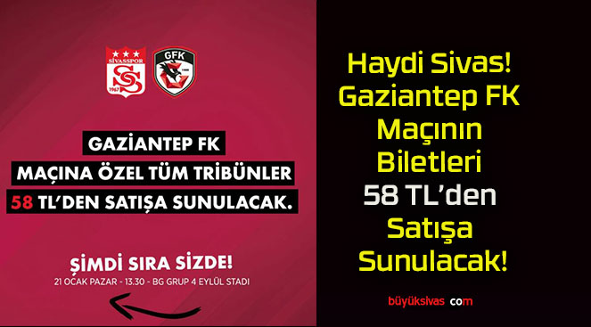 Haydi Sivas! Gaziantep FK Maçının Biletleri 58 TL’den Satışa Sunulacak!