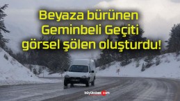 Beyaza bürünen Geminbeli Geçiti görsel şölen oluşturdu!