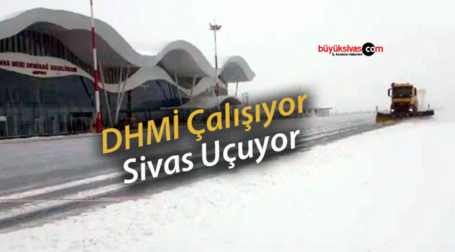 DHMİ Çalışıyor, Sivas Uçuyor