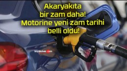 Akaryakıta bir zam daha! Motorine yeni zam tarihi belli oldu!