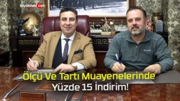 Ölçü Ve Tartı Muayenelerinde Yüzde 15 İndirim!