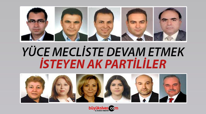 AK Parti’de Sivas Belediye Meclisine 11 isim tekrar aday oldu