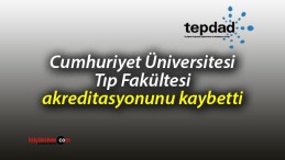 Cumhuriyet Üniversitesi Tıp Fakültesi akreditasyonunu kaybetti