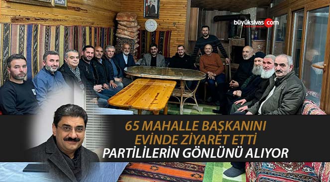 Milletvekili Hakan Aksu 65 mahalle başkanını tek tek ziyaret etti