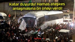 Katar duyurdu! Hamas ateşkes anlaşmasına ön onayı verdi!