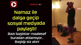 Namaz ile dalga geçip sosyal medyada paylaştı!