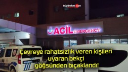 Çevreye rahatsızlık veren kişileri uyaran bekçi göğsünden bıçaklandı!