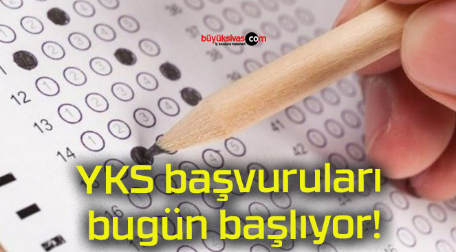 YKS başvuruları bugün başlıyor!