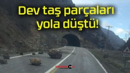 Dev taş parçaları yola düştü!