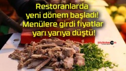 Restoranlarda yeni dönem başladı! Menülere girdi fiyatlar yarı yarıya düştü!