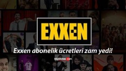 Exxen abonelik ücretleri zam yedi!