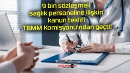 9 bin sözleşmeli sağlık personeline ilişkin kanun teklifi TBMM Komisyonu’ndan geçti!