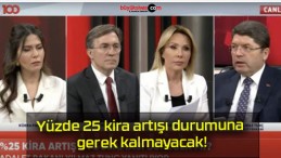 Yüzde 25 kira artışı durumuna gerek kalmayacak!