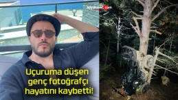 Uçuruma düşen genç fotoğrafçı hayatını kaybetti!