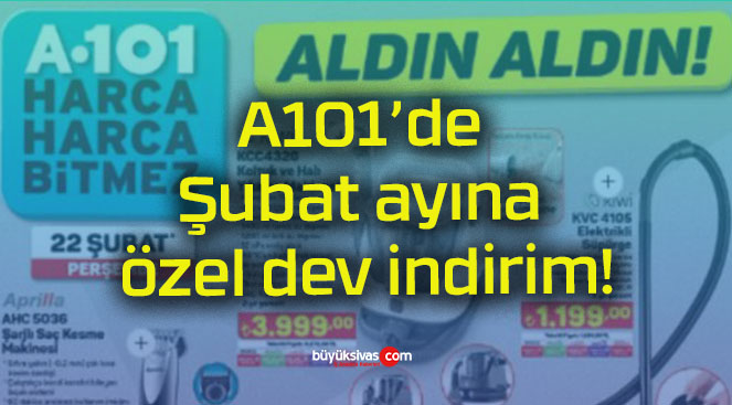 A101’de Şubat ayına özel dev indirim!