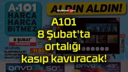 A101 8 Şubat’ta ortalığı kasıp kavuracak!