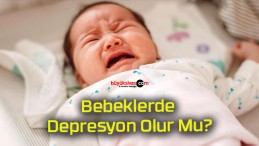 Bebeklerde Depresyon Olur Mu?