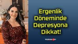 Ergenlik Döneminde Depresyona Dikkat!