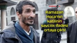 Ramazan Hoca’nın katilinin savcılık ifadesi ortaya çıktı!