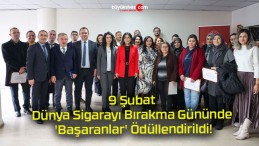 9 Şubat Dünya Sigarayı Bırakma Gününde ‘Başaranlar’ Ödüllendirildi!