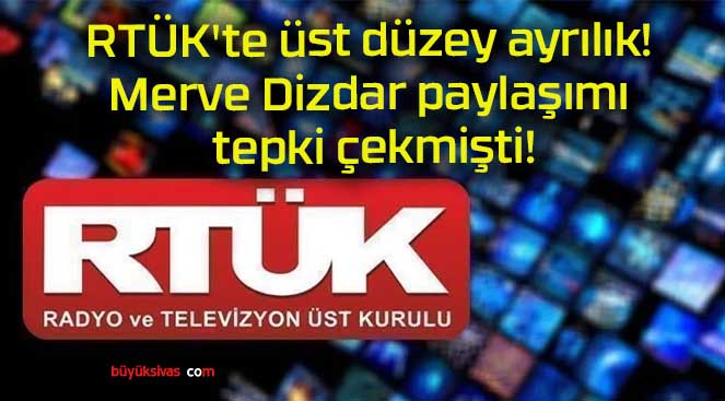 RTÜK’te üst düzey ayrılık! Merve Dizdar paylaşımı tepki çekmişti!