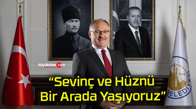 “Sevinç ve Hüznü Bir Arada Yaşıyoruz”