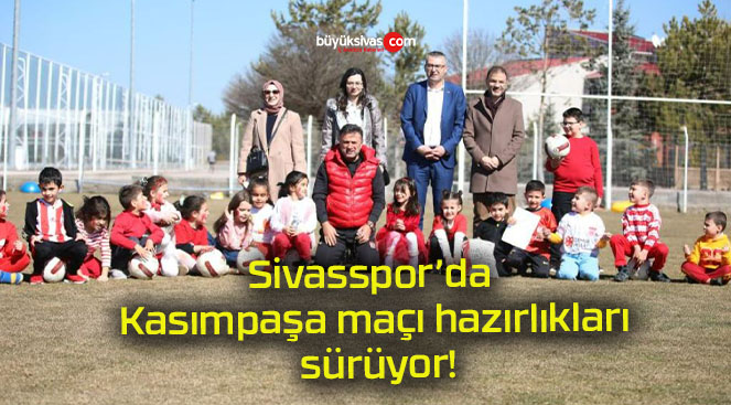 Sivasspor’da Kasımpaşa maçı hazırlıkları sürüyor!