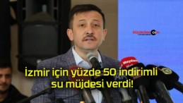 İzmir için yüzde 50 indirimli su müjdesi verdi!