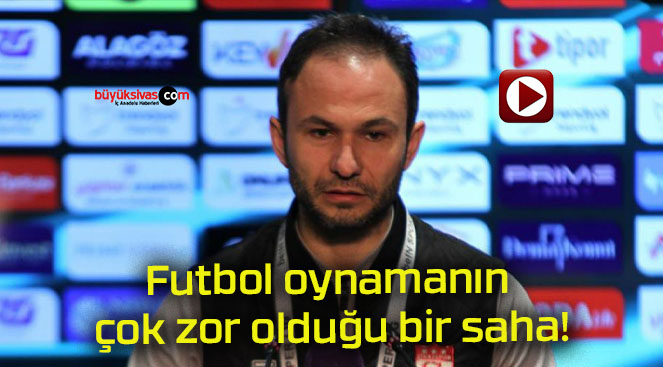 Futbol oynamanın çok zor olduğu bir saha!