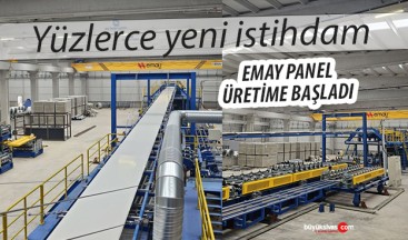 EMAY PANEL Sivas’ta üretime başladı! Yüzlerce yeni istihdam…