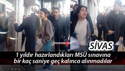 Sivas’ta sınava geç kalan öğrenciler sınava alınmadı! Tartışma çıktı