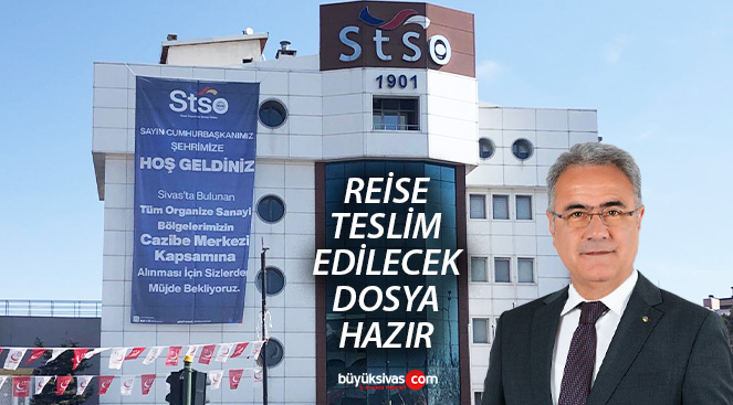 STSO Başkanı Zeki Özdemir Başkan Erdoğan’a Dosya Teslim Edecek